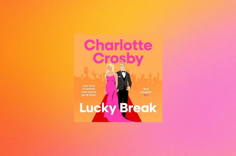 Lucky Break by Charlotte Crosby - 9780008776510