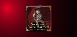 No Women Were Harmed by Heather Mottershead - 9781405559522