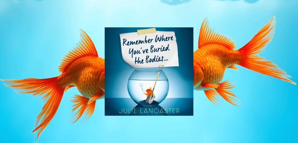 REMEMBER WHERE YOU’VE BURIED THE BODIES by Julie Lancaster - 9780008789046