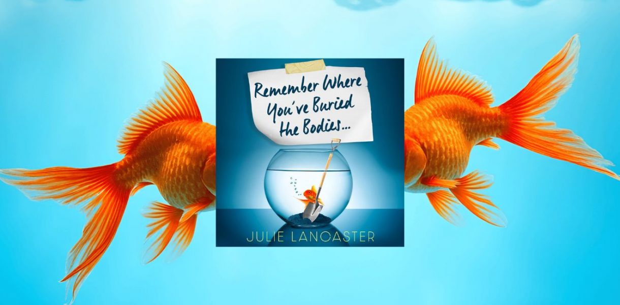 REMEMBER WHERE YOU’VE BURIED THE BODIES by Julie Lancaster - 9780008789046
