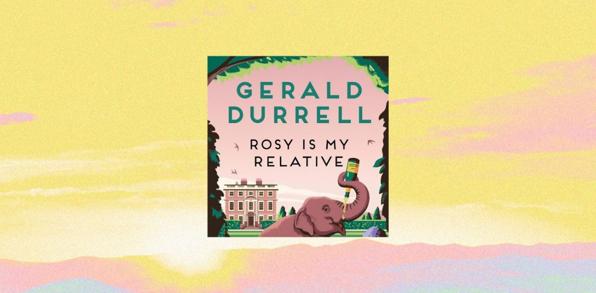 Rosy Is My Relative by Gerald Durrell - 9781447214502