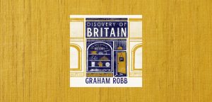 The Discovery of Britain by Graham Robb