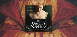 THE QUEEN’S NECKLACE by Adrienne Chinn - 9780008787271