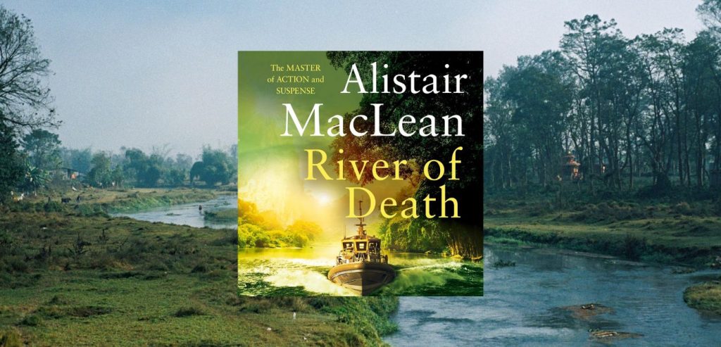 RIVER OF DEATH by Alistair Maclean - 9780008769239