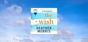 The Wish by Heather Morris - 9781786582195