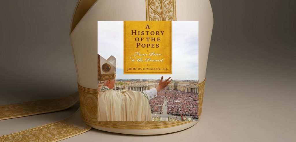 A History of the Popes: From Peter to the Present by John W. O'Malley