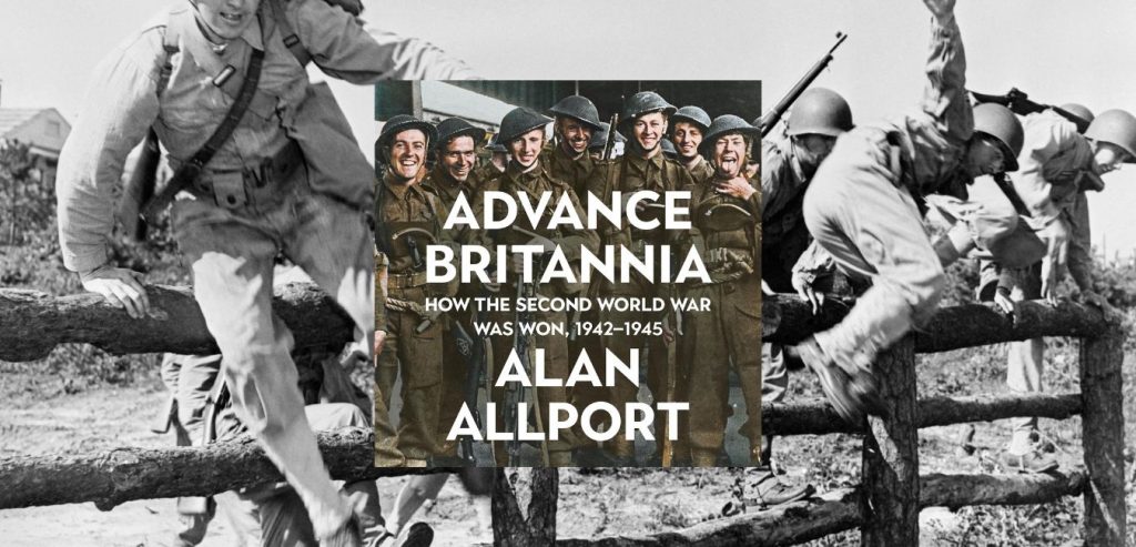 Advance Britannia:How the Second World War Was Won, 1942-1945 by Alan Allport - 9781805228615