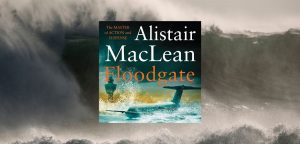 FLOODGATE by Alistair Maclean