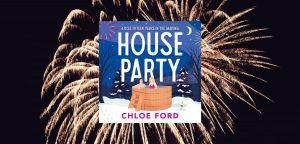 House Party by Chloe Ford