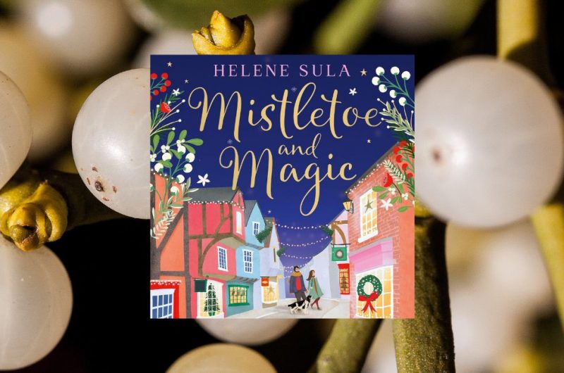 Mistletoe and Magic by Helene Sula - 9780008774363