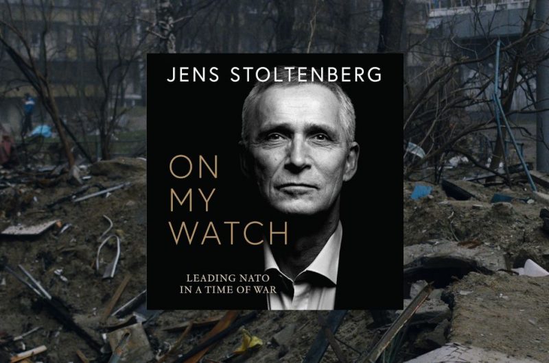 ON MY WATCH: Leading NATO in a Time of War by Jens Stoltenberg - 9780008708771 "