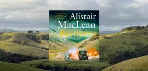 PARTISANS by Alistair Maclean - 9780008769246