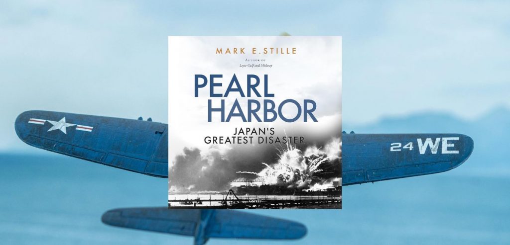 Pearl Harbor: Japan's Greatest Disaster by Mark E. Stille