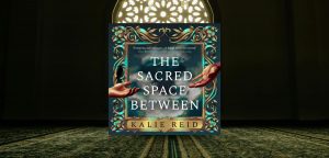 THE SACRED SPACE BETWEEN BY Kalie Reid