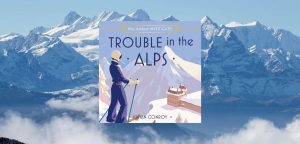 TROUBLE IN THE ALPS: Miss Ashford Investigates by Vivian Conroy