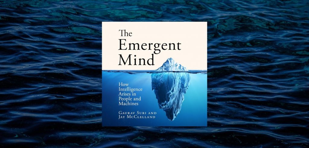 The Emergent Mind: How Intelligence Emerges in People and Machines by Jay McClelland and Gaurav Suri - 9781035088379