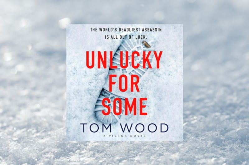 Unlucky For Some by Tom Wood - 9781405565110