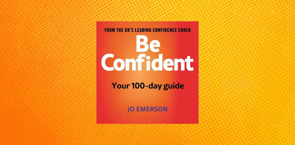 Be Confident in 100 Days by Jo Emerson