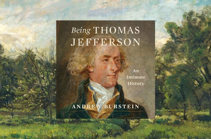 Being Thomas Jefferson by Andrew Burstein