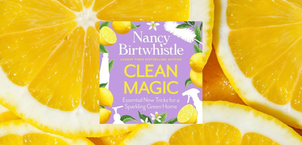 Clean Magic: Essential New Tricks for a Sparkling Green Home by Nancy Birtwhistle