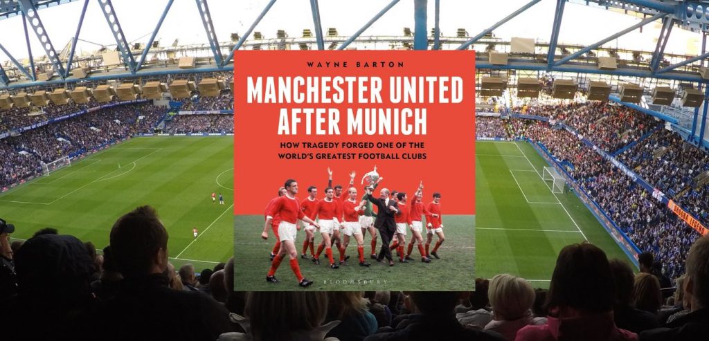 Manchester United After Munich by Wayne Barton