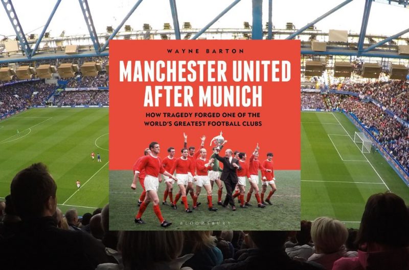 Manchester United After Munich by Wayne Barton