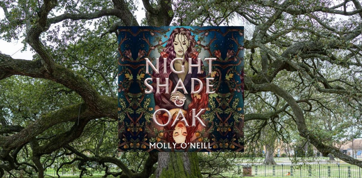 Nightshade and Oak by Molly O’Neill