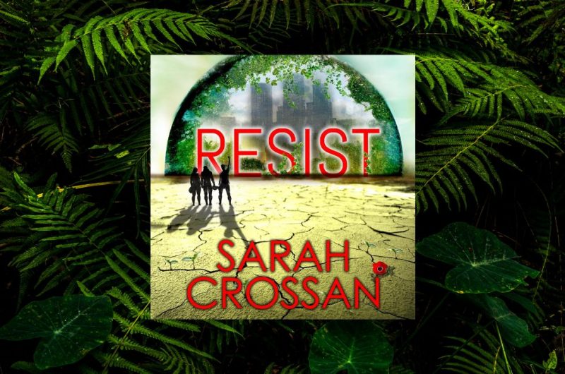 Resist by Sarah Crossan