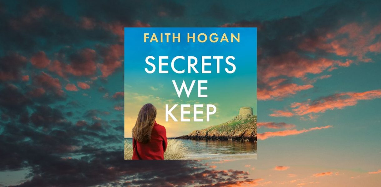 Secrets We Keep by Faith Hogan