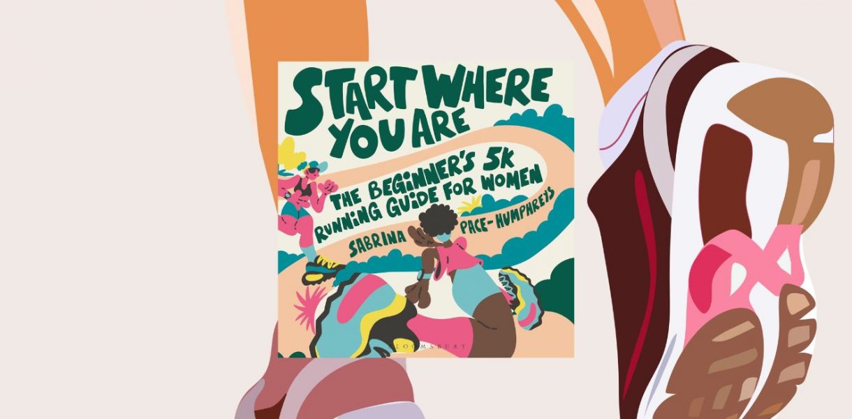 Start Where You Are: The Beginner’s 5k Running Guide for Women by Sabrina Pace-Humphreys