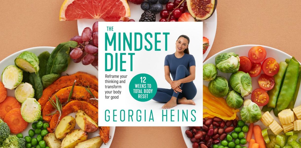 THE MINDSET DIET: Reframe your thinking and transform your body for good by Georgia Heins