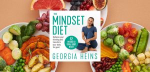 THE MINDSET DIET: Reframe your thinking and transform your body for good by Georgia Heins