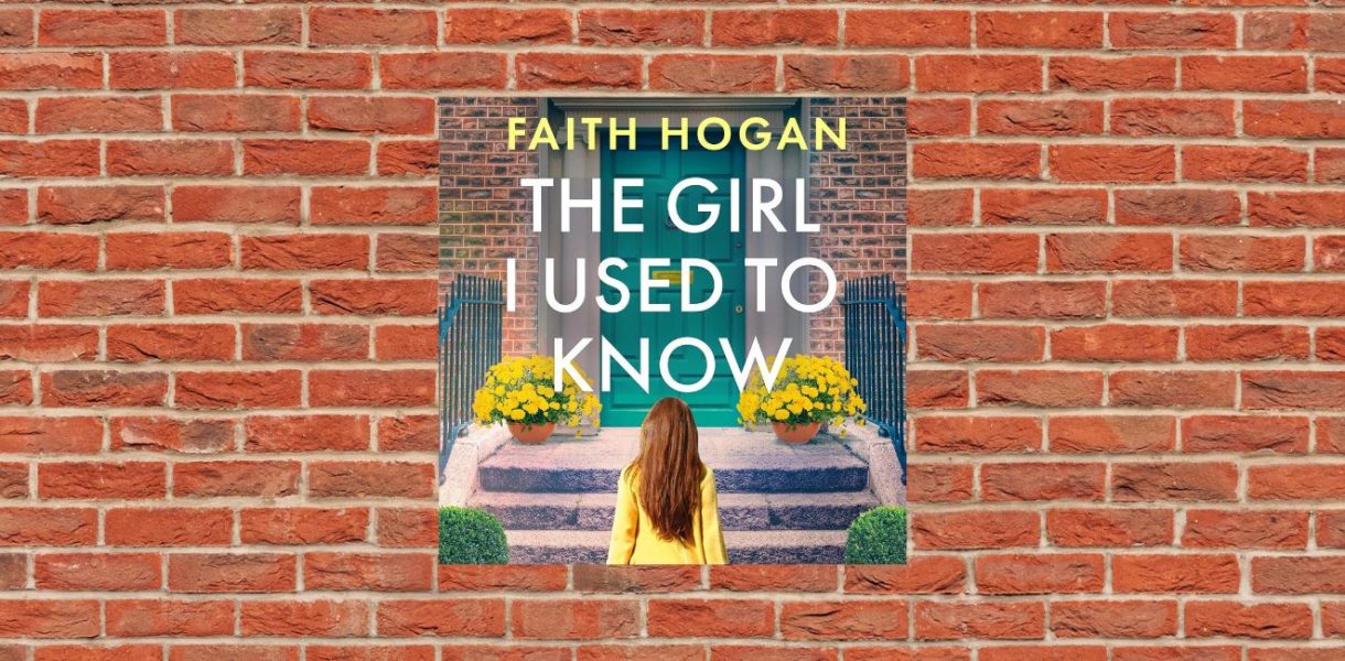 The Girl I Used To Know by Faith Hogan