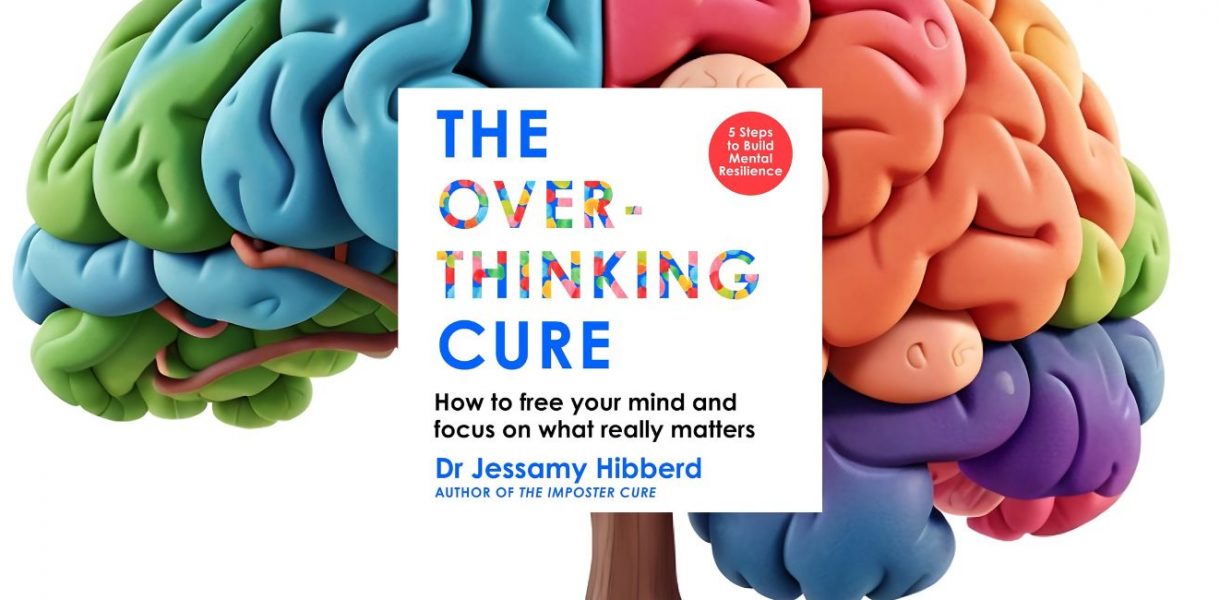The Overthinking Cure by Dr Jessamy Hibberd