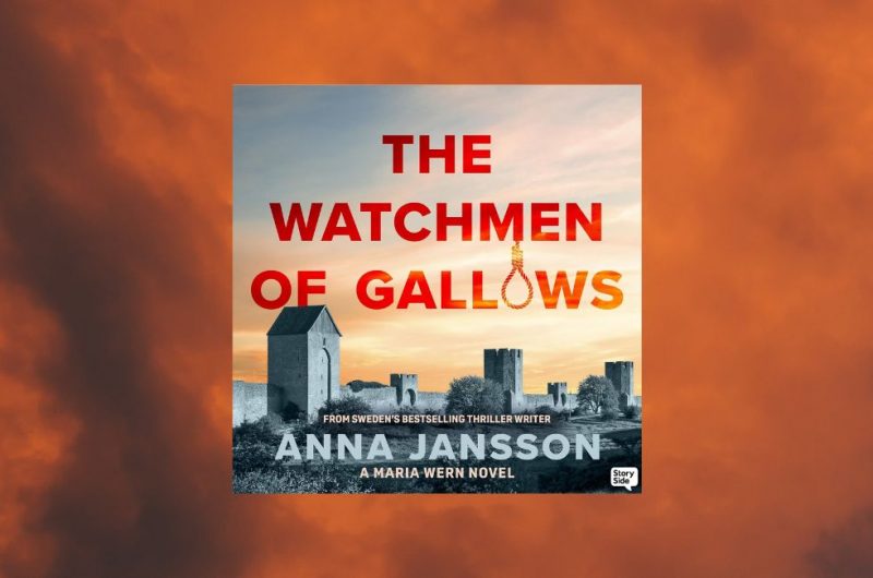 The Watchmen of Gallows Hill: A Maria Wern Novel by Anna Jansson