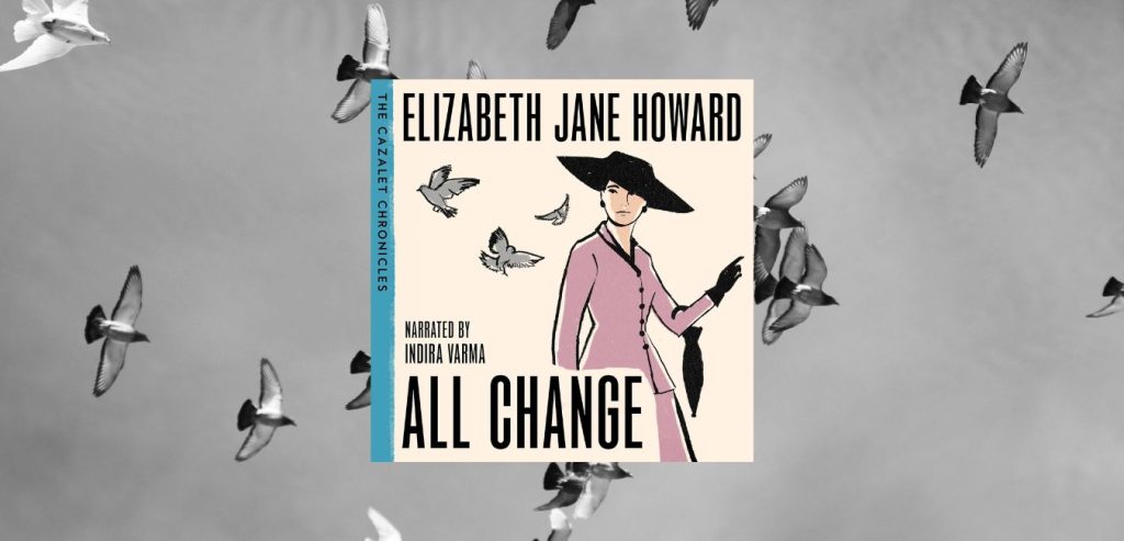 All Change: The Beloved Fifth Instalment in The Cazalet Chronicles