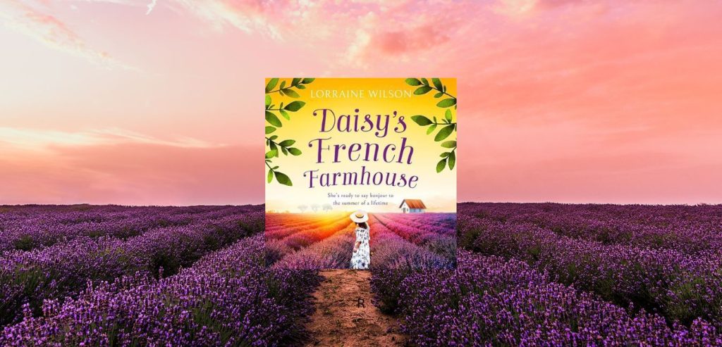 DAISY’S FRENCH FARMHOUSE by Lorraine Wilson