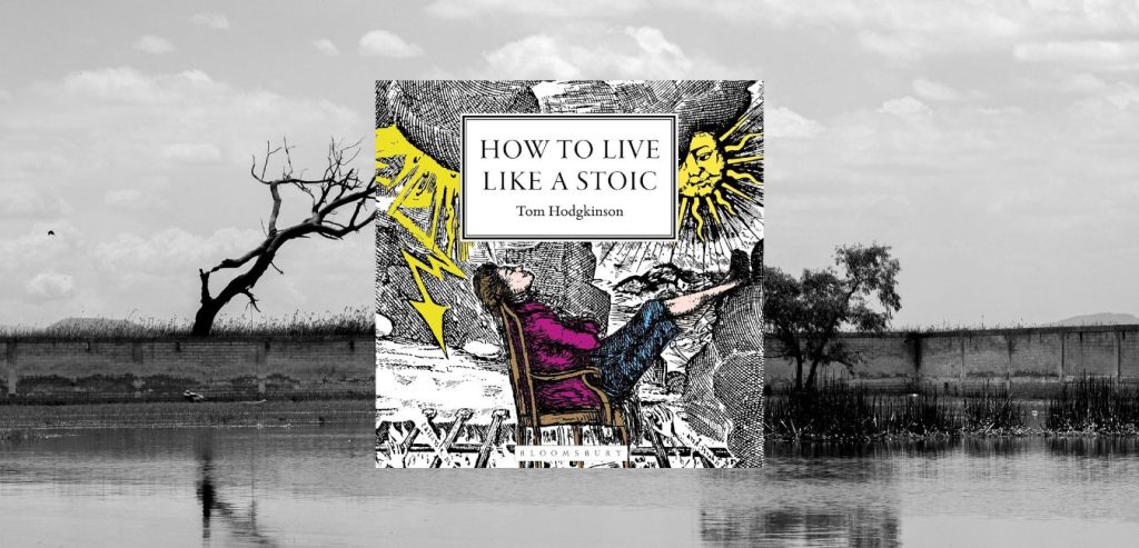 How to Live Like a Stoic: A Handbook for Happiness by Tom Hodgkinson