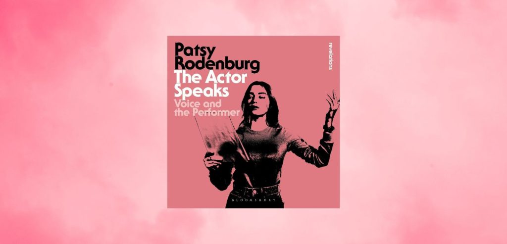 The Actor Speaks by Patsy Rodenburg