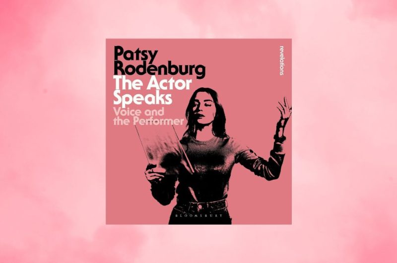 The Actor Speaks by Patsy Rodenburg