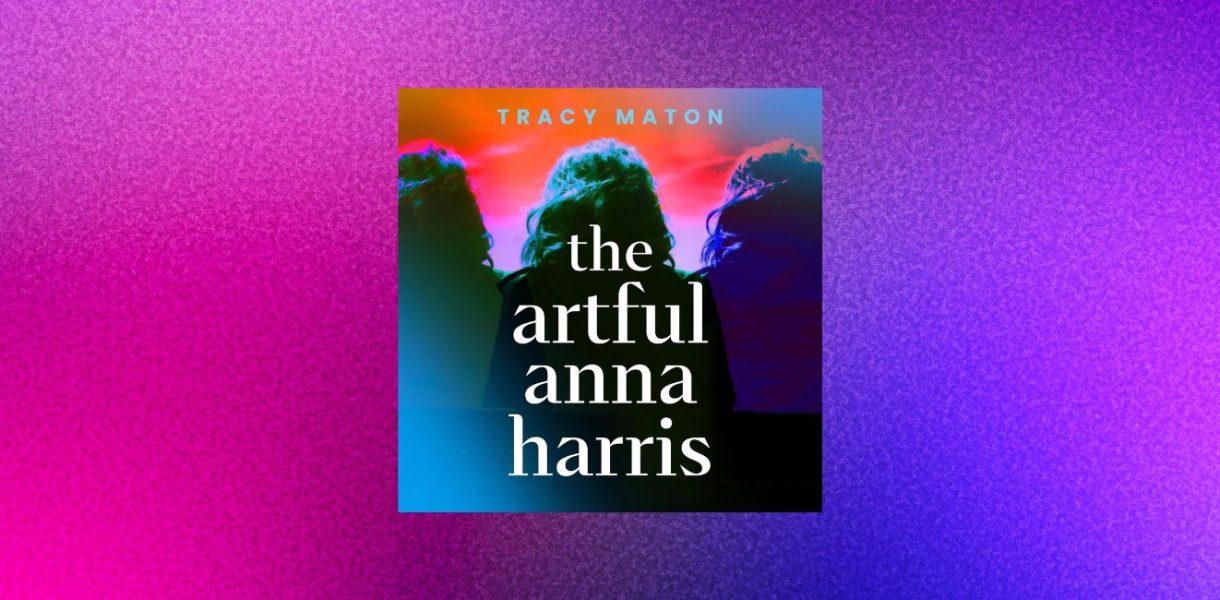 The Artful Anna Harris by Tracy Maton