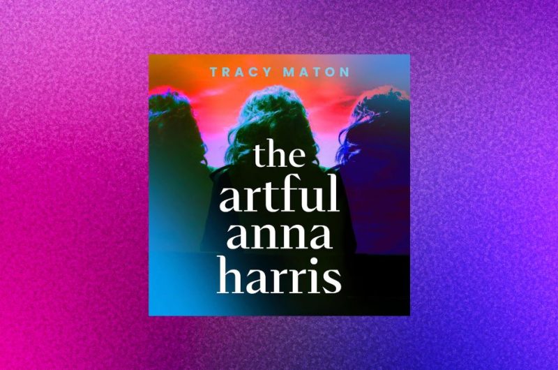 The Artful Anna Harris by Tracy Maton